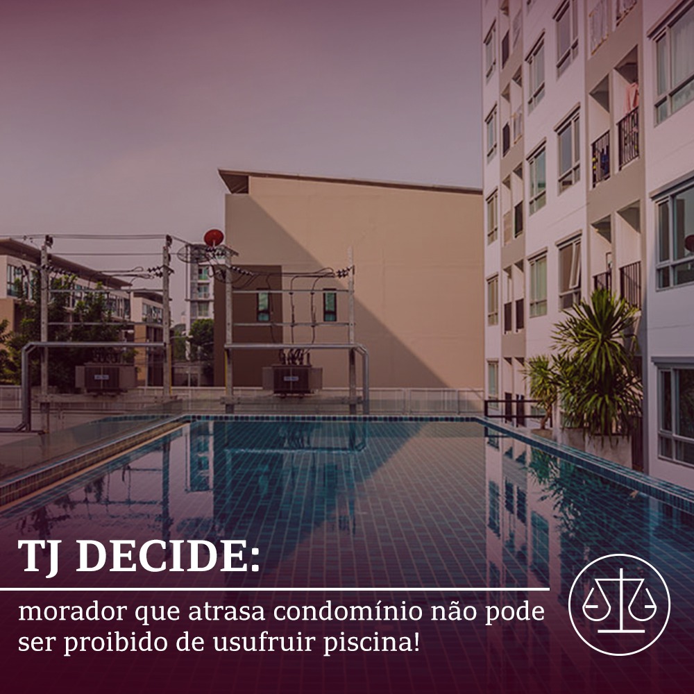 TJ decide: morador que atrasa condomínio não pode ser proibido de usufruir piscina